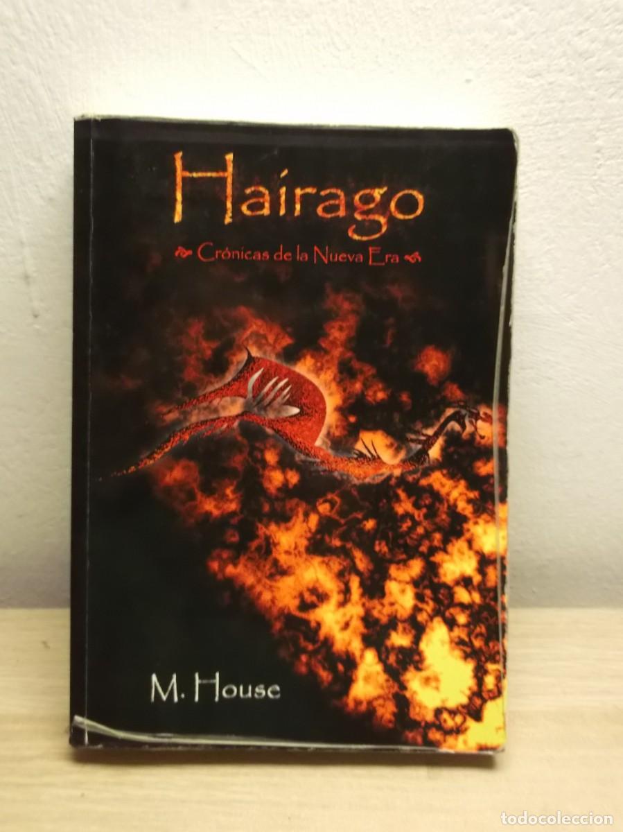 Libros de segunda mano: Hairago -CR&Oacute;NICAS DE LA NUEVA ERA -de M. House Tapa blanda 1 EDICION 2009