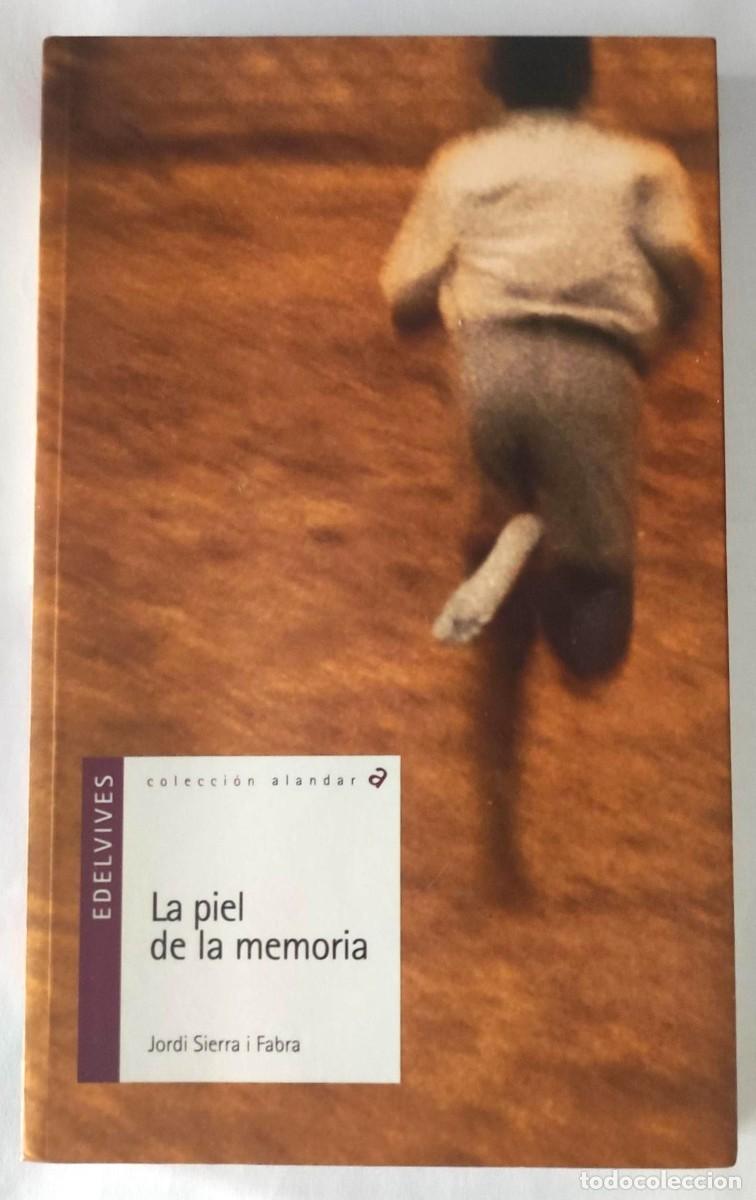 Libros de segunda mano: LA PIEL DE LA MEMORIA - JORDI SIERRA I FABRA