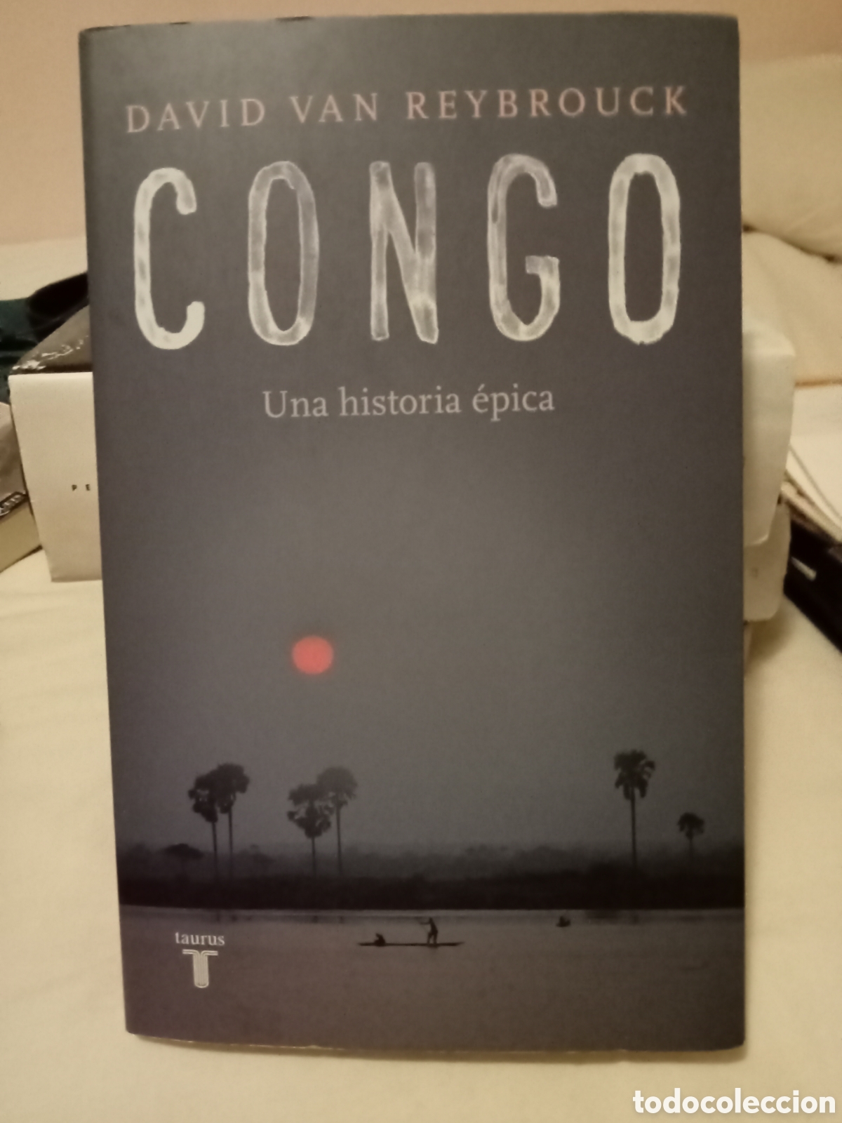 Libros de segunda mano: David Van Reybrouck. Congo Una historia &eacute;pica. Taurus 2019