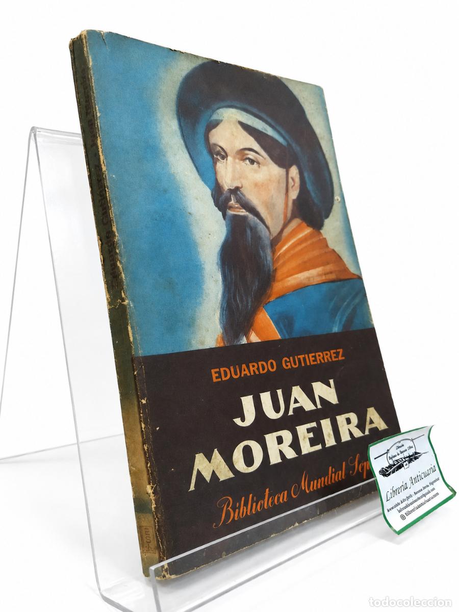 Libros de segunda mano: EDUARDO GUTI&Eacute;RREZ &ndash; JUAN MOREIRA &ndash; EDITORIAL SOPENA ARGENTINA &ndash; 1941 LM