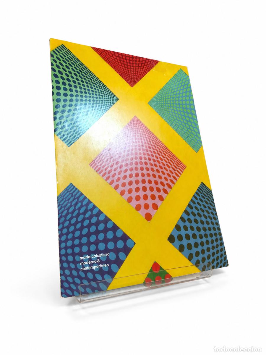 Libros de segunda mano: MAR&Iacute;A CALCATERRA &ndash; MODERNO & CONTEMPOR&Aacute;NEO &ndash; MC GALER&Iacute;A &ndash; S/F LM