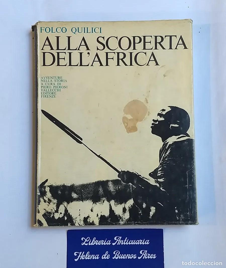 Libros de segunda mano: FOLCO QUILICI &ndash; ALLA SCOPERTA DELL&rsquo;AFRICA. AVVENTURE NELLA STORIA &ndash; VALLECCHI EDITORE &ndash; 1966 LM