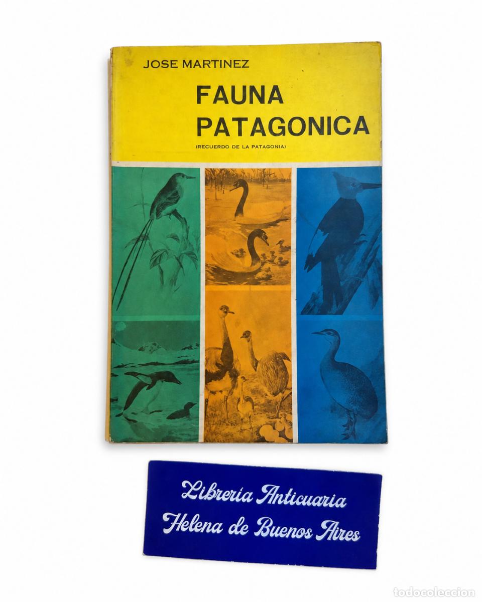 Libros de segunda mano: JOS&Eacute; MART&Iacute;NEZ &ndash; FAUNA PATAG&Oacute;NICA. RECUERDO DE LA PATAGONIA &ndash; COMODORO RIVADAVIA &ndash; LM