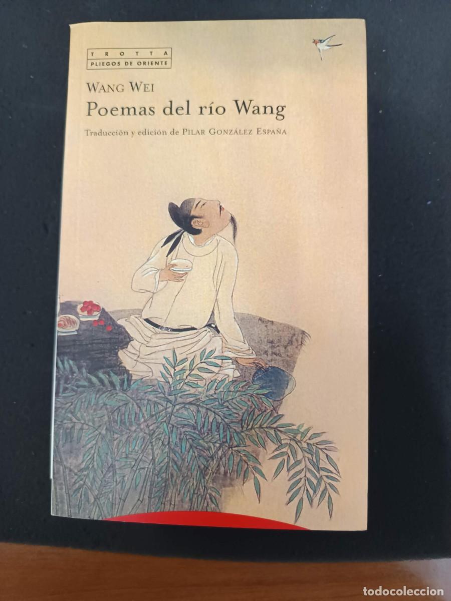 Libros de segunda mano: WANG WEI: POEMAS DEL R&Iacute;O WANG. TROTTA, PLIEGOS DE ORIENTE
