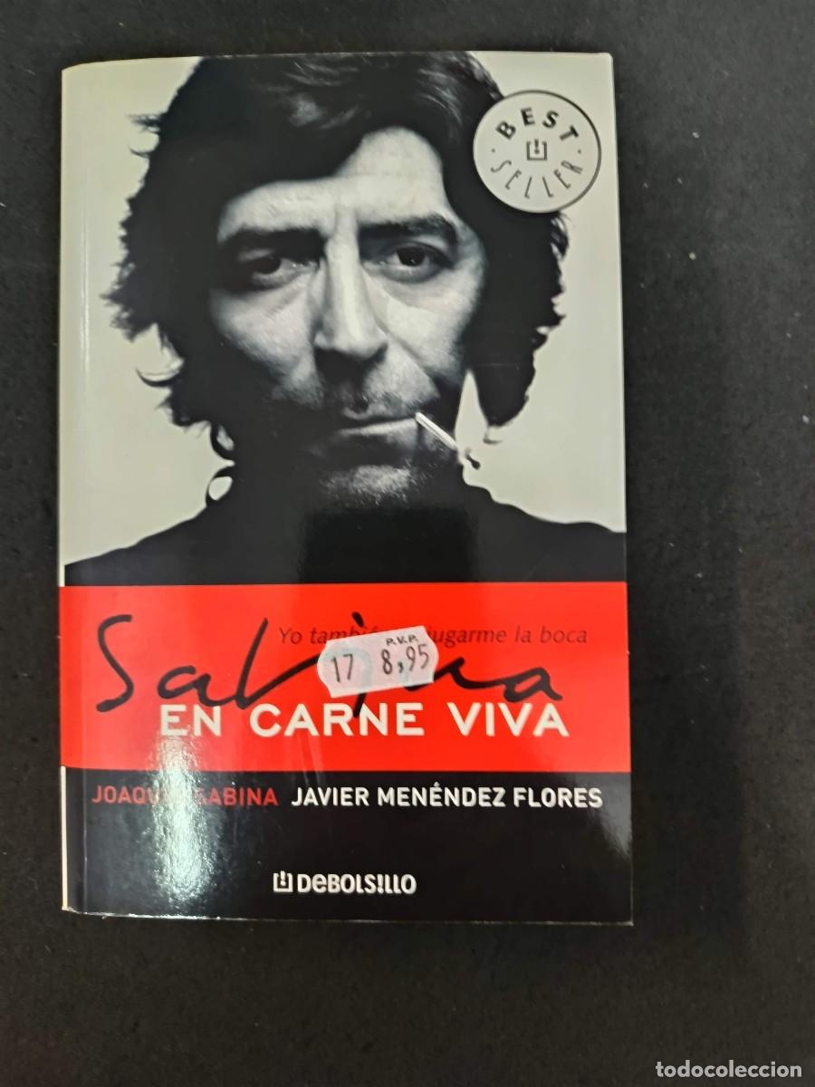 Libros de segunda mano: JOAQU&Iacute;N SABINA / JAVIER MEN&Eacute;NDEZ FLORES: SABINA EN CARNE VIVA