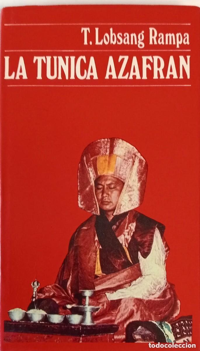 Libros de segunda mano: T. Lobsang Rampa - La t&uacute;nica azafr&aacute;n Ed. Destino - 1973