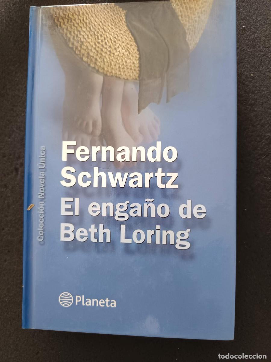 Libros de segunda mano: FERNANDO SCHWARTZ: EL ENGA&Ntilde;O DE BETH LORING. PLANETA. COLECCI&Oacute;N NOVELA &Uacute;NICA