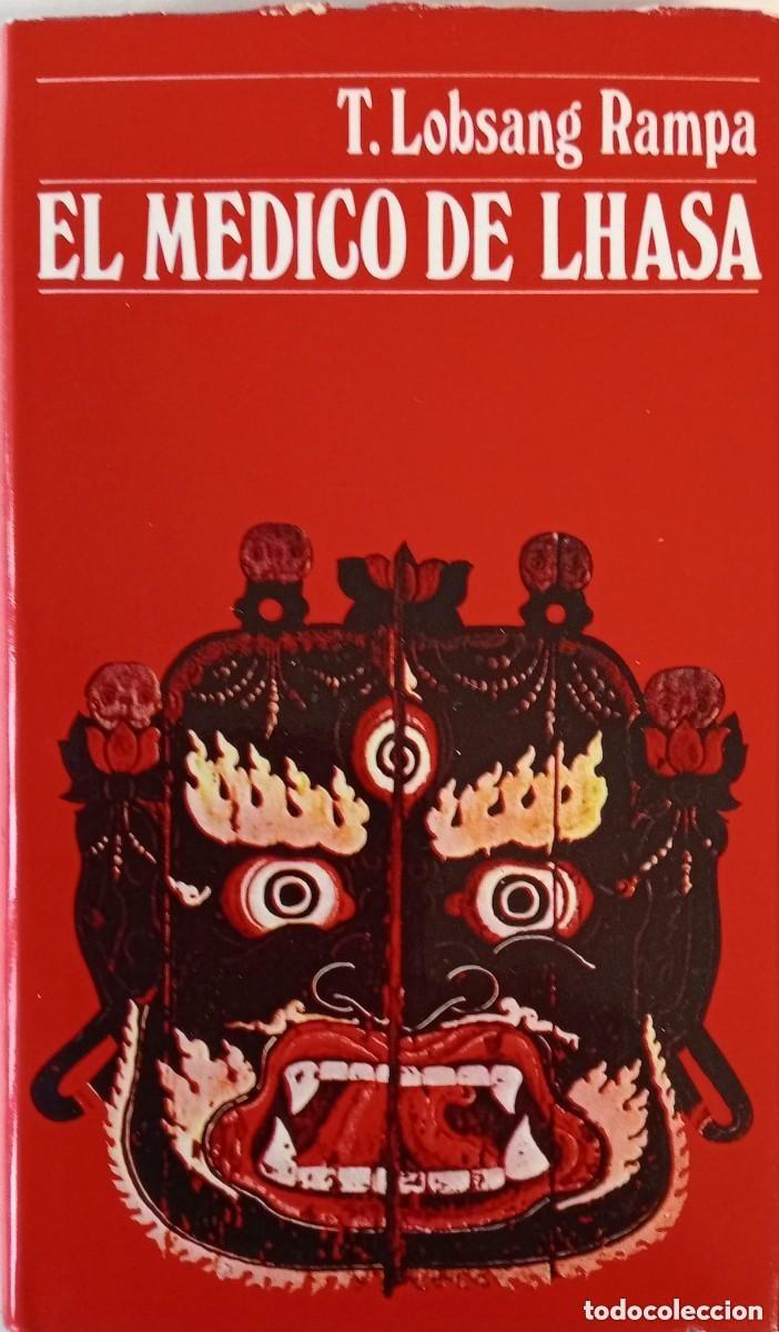 Libros de segunda mano: T. Lobsang Rampa - El m&eacute;dico de Lhasa Ed. Destino - 1973