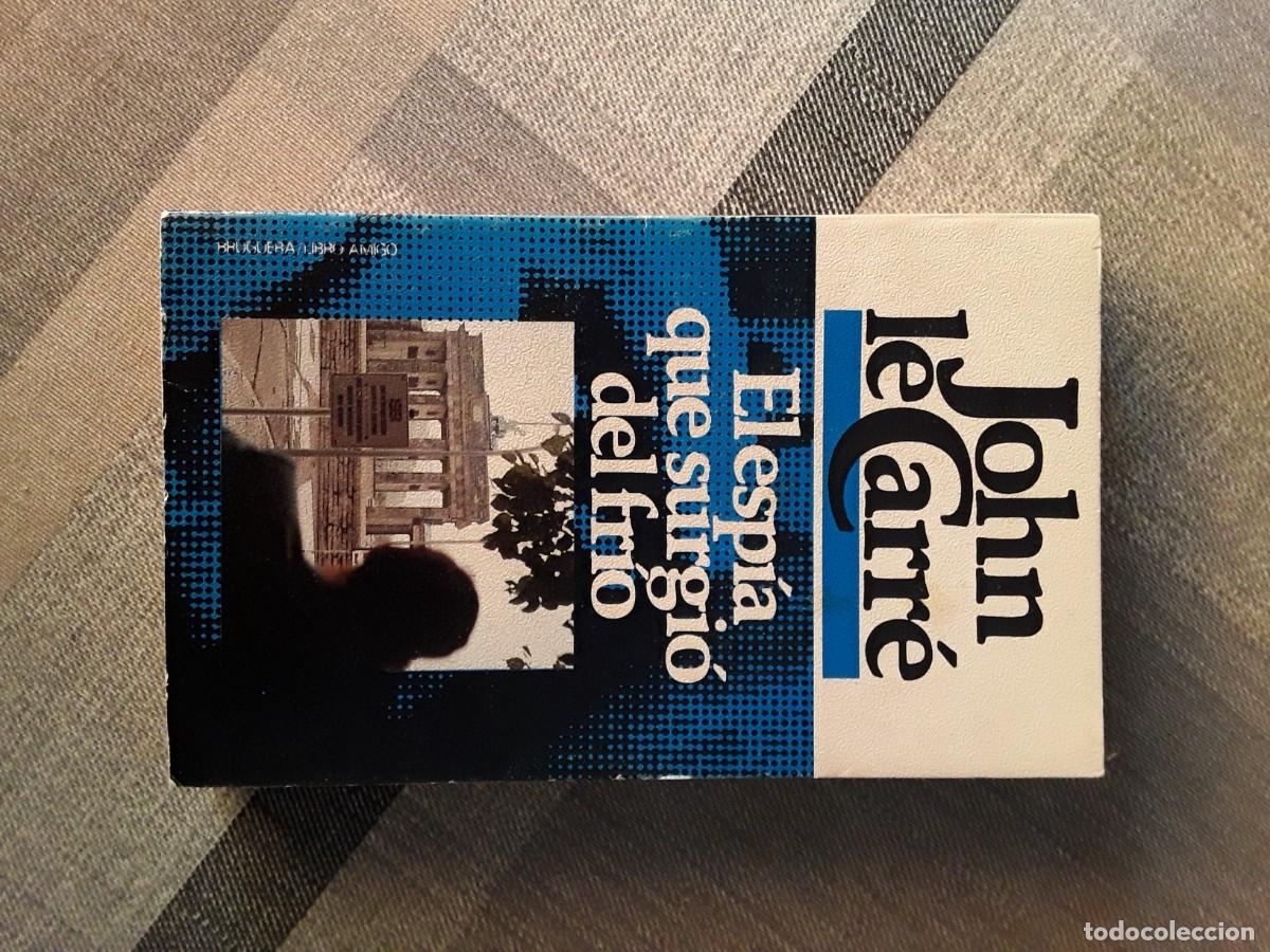 Libros de segunda mano: Libro &rdquo;El Esp&iacute;a que surgi&oacute; del fri&oacute;&rdquo;, de John Le Carr&eacute;