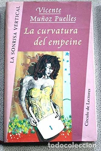 Libros de segunda mano: La Curvatura del Empeine - Vicente Mu&ntilde;oz Puelles - C&iacute;rculo de Lectores