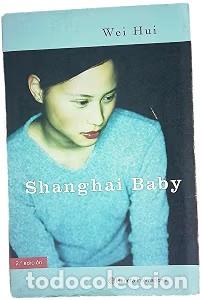 Libros de segunda mano: Shanghai Baby - Wei Hui - Editorial Planeta - Internacional
