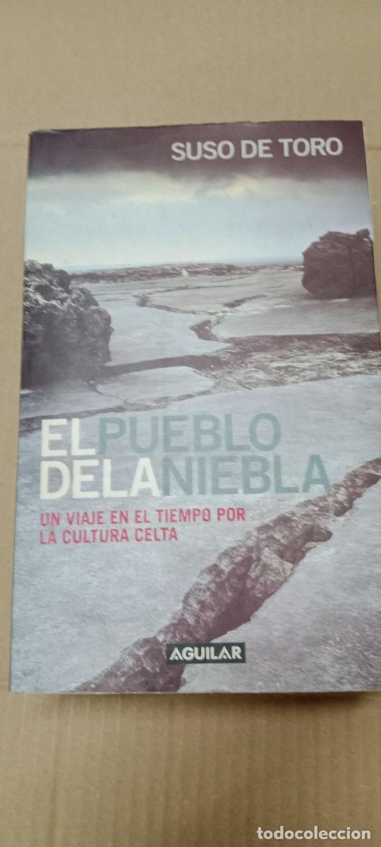 Libros de segunda mano: EL PUEBLO DE LA NIEBLA Un viaje en el tiempo por la cultura celta ( SUSO DE TORO ) LIBRO GG-EX