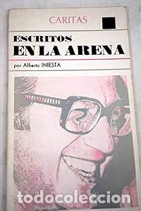 Libri di seconda mano: Escritos en la Arena - Alberto Iniesta - C&aacute;ritas Espa&ntilde;ola Editores - Otras Publicaciones, N&ordm; 34