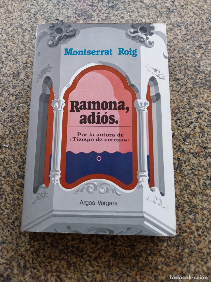 Libros de segunda mano: RAMONA, ADIOS -- MONTSERRAT ROIG -- ARGOS VERGARA --