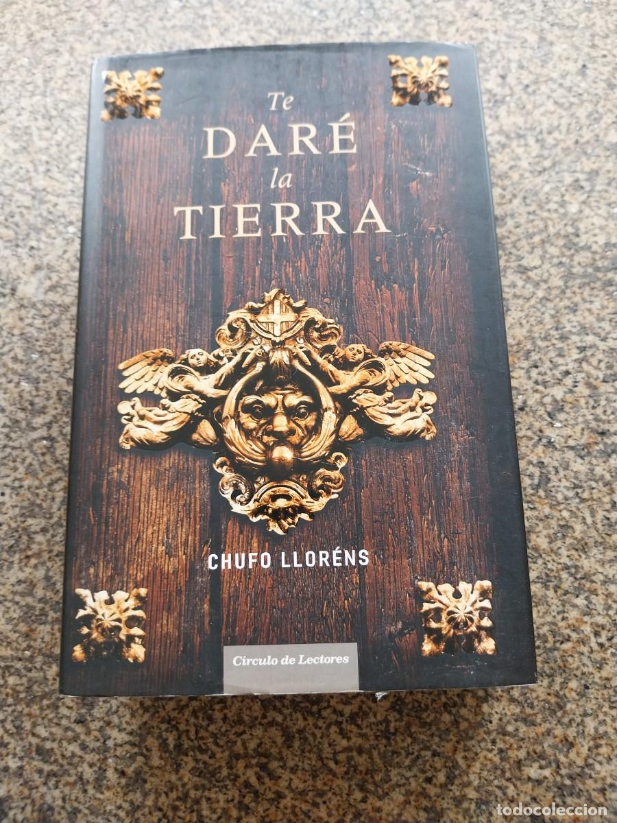 Libros de segunda mano: TE DARE LA TIERRA -- CHUFO LLORENS -- CIRCULO --