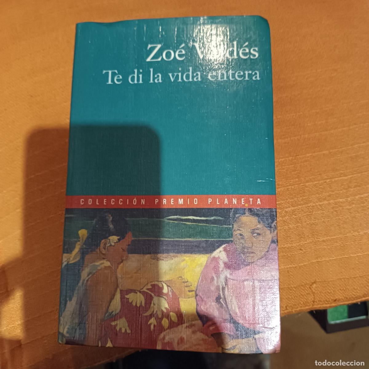 Libros de segunda mano: NOVELA NOVELA ZOE VALDES. TE DI LA VIDA ENTERA. ED PLANETA, 1997