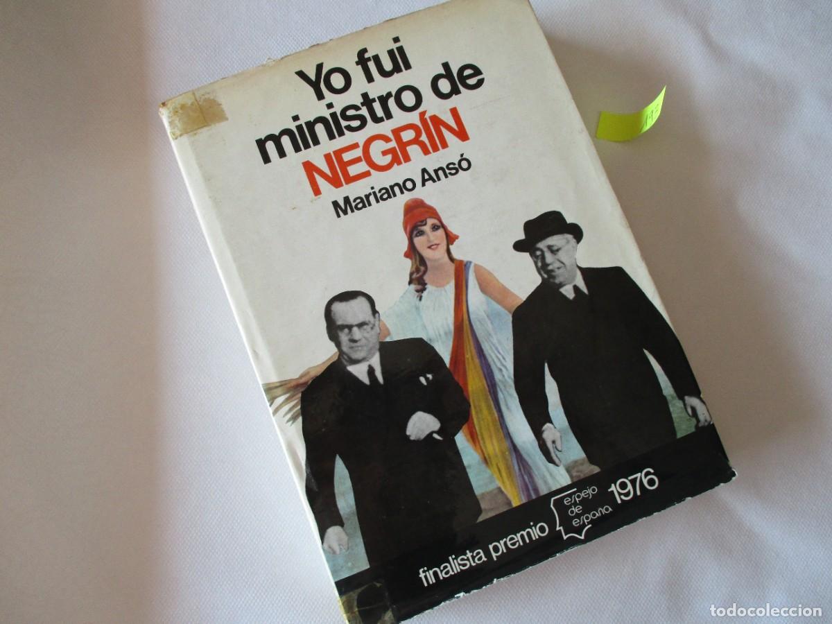 Libros de segunda mano: LIBRO YO FUI MINISTRO DE NEGRIN A&Ntilde;O 1976,ESCRITO MARIANO ANSO.PREMIO PLANETA EXCELENTE CONSERVACION
