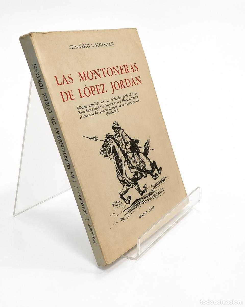Libros de segunda mano: FRANCISCO I. SCHAUMAN &ndash; LAS MONTONERAS DE L&Oacute;PEZ JORD&Aacute;N &ndash; EDICIONES DEL AUTOR &ndash; 1968 LM