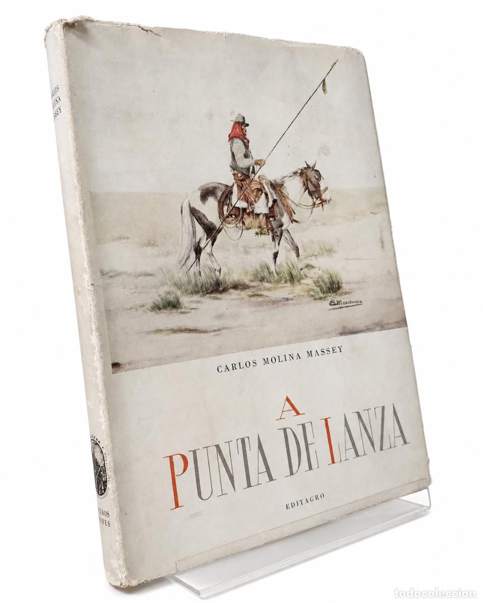 Libros de segunda mano: CARLOS MOLINA MASSEY &ndash; A PUNTA DE LANZA &ndash; EDITAGRO &ndash; 1946 LM