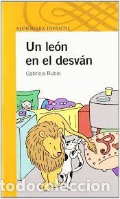 Libros de segunda mano: Un Le&oacute;n en el Desv&aacute;n - Gabriela Rubio - Alfaguara - Infantil