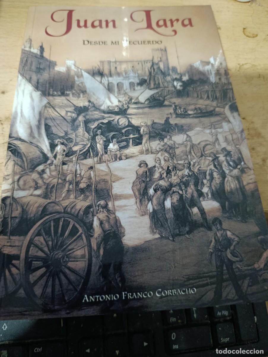 Libros de segunda mano: JUAN LARA DESDE MI RECUERDO. ANTONIO FRANCO CORBACHO. . EST32B3