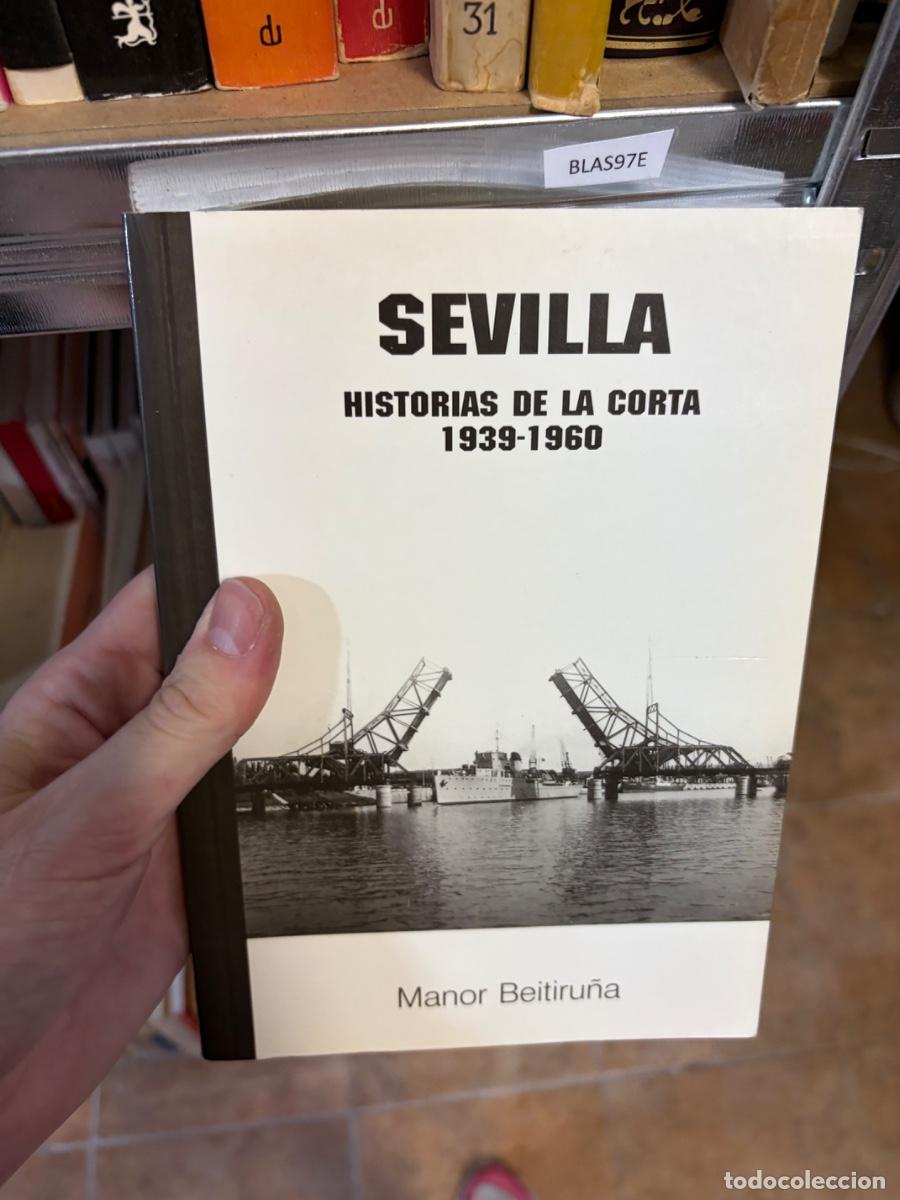 Libros de segunda mano: BLAS97E Manor Beitiru&ntilde;a, Sevilla. Historias de la corta 1939-1960