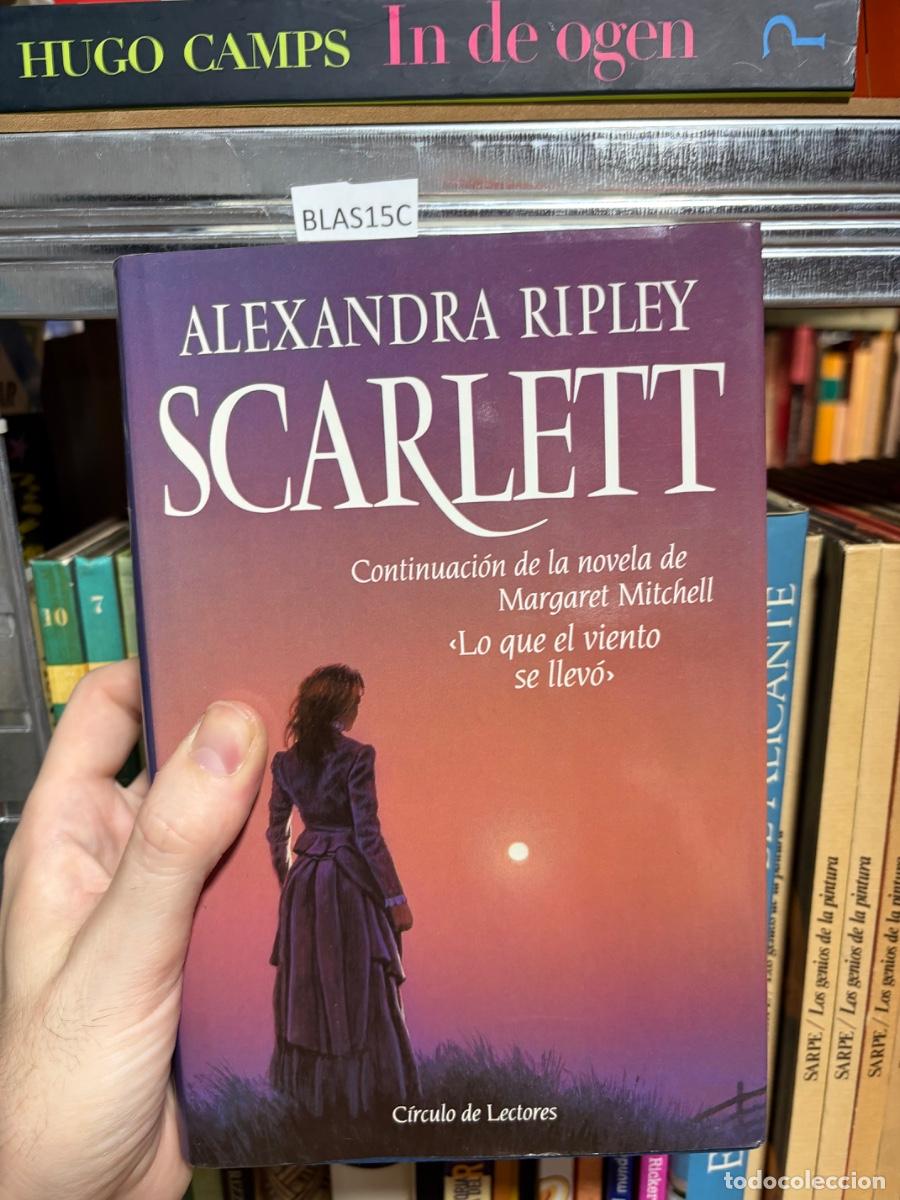 Libros de segunda mano: BLAS15C SCARLETT &mdash; Alexandra Ripley &mdash; C&iacute;rculo de Lectores