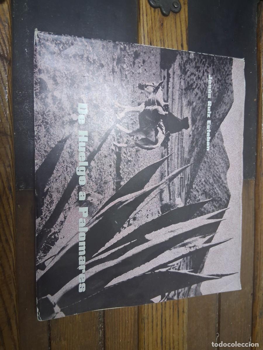 Libros de segunda mano: Libro de HUELGO A PALOMARES JES&Uacute;S RUIZ ESTEBAN ALMER&Iacute;A a&ntilde;o 1971