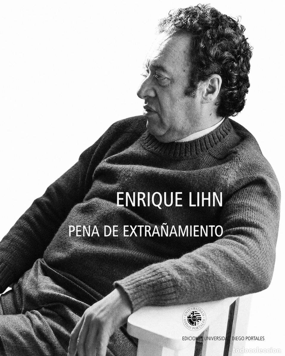 Libros de segunda mano: ENRIQUE LIHN &ndash; PENA DE EXTRA&Ntilde;AMIENTO &ndash; EDICIONES UNIVERSIDAD DIEGO PORTALES &ndash; 2017 LM