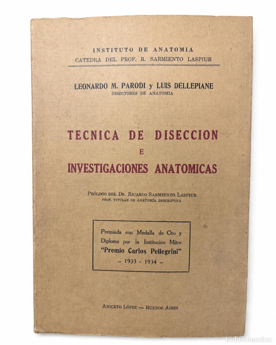 Libros de segunda mano: LEONARDO M. PARODI / LUIS DELLEPIANE &ndash; T&Eacute;CNICA DE DISECCI&Oacute;N E INVESTIGACIONES ANAT&Oacute;MICAS &ndash; LM