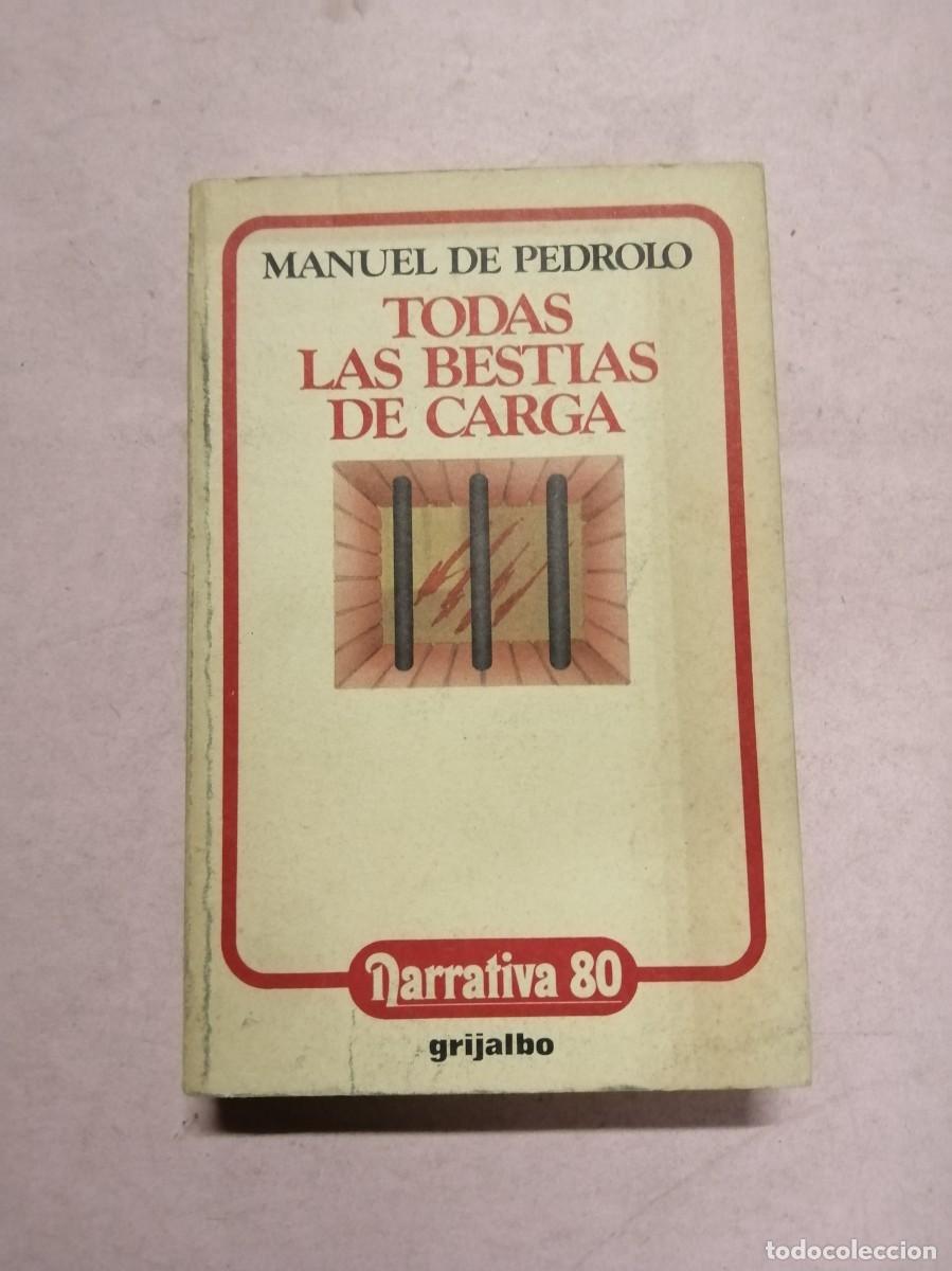 Libros de segunda mano: TODAS LAS BESTIAS DE CARGA (MANUEL DE PEDROLO)