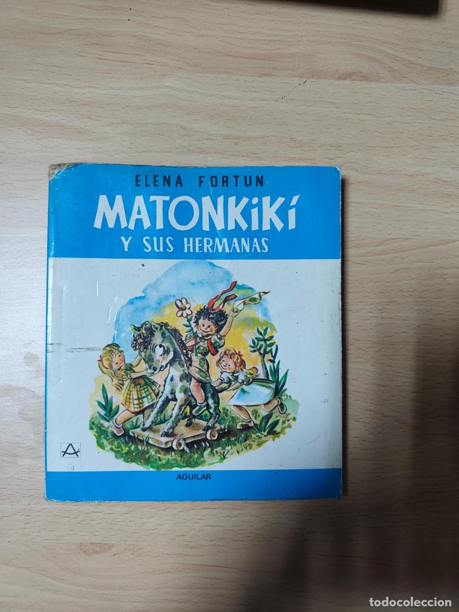 Libros de segunda mano: Matonkik&iacute; y sus hermanas Elena Fort&uacute;n