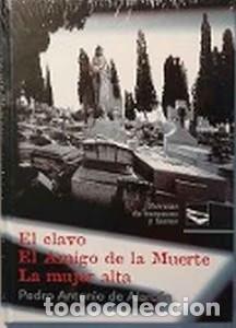 Libros de segunda mano: El Clavo; el Amigo de la Muerte; la Mujer Alta - Pedro Antonio de Alarcon - Signo Editores