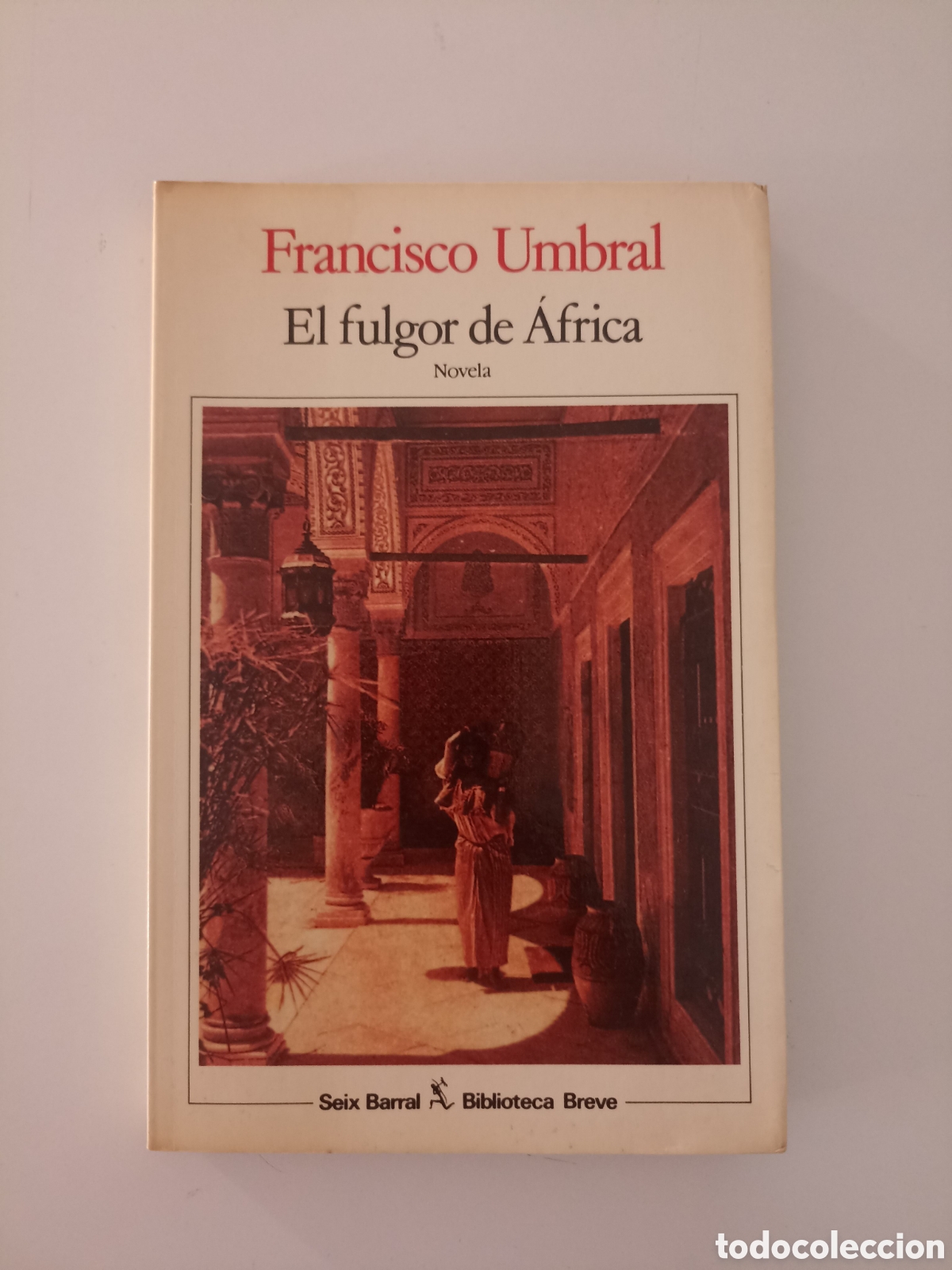 Libros de segunda mano: Francisco Umbral - El fulgor de &Aacute;frica (Seix Barral, 1989)
