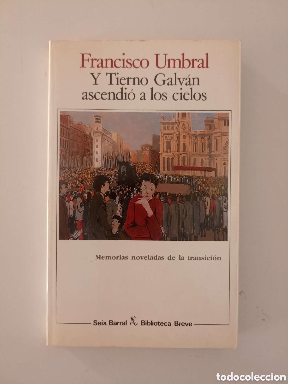 Libros de segunda mano: Francisco Umbral - Y Tierno Galv&aacute;n ascendi&oacute; a los cielos (Seix Barral, 1990)