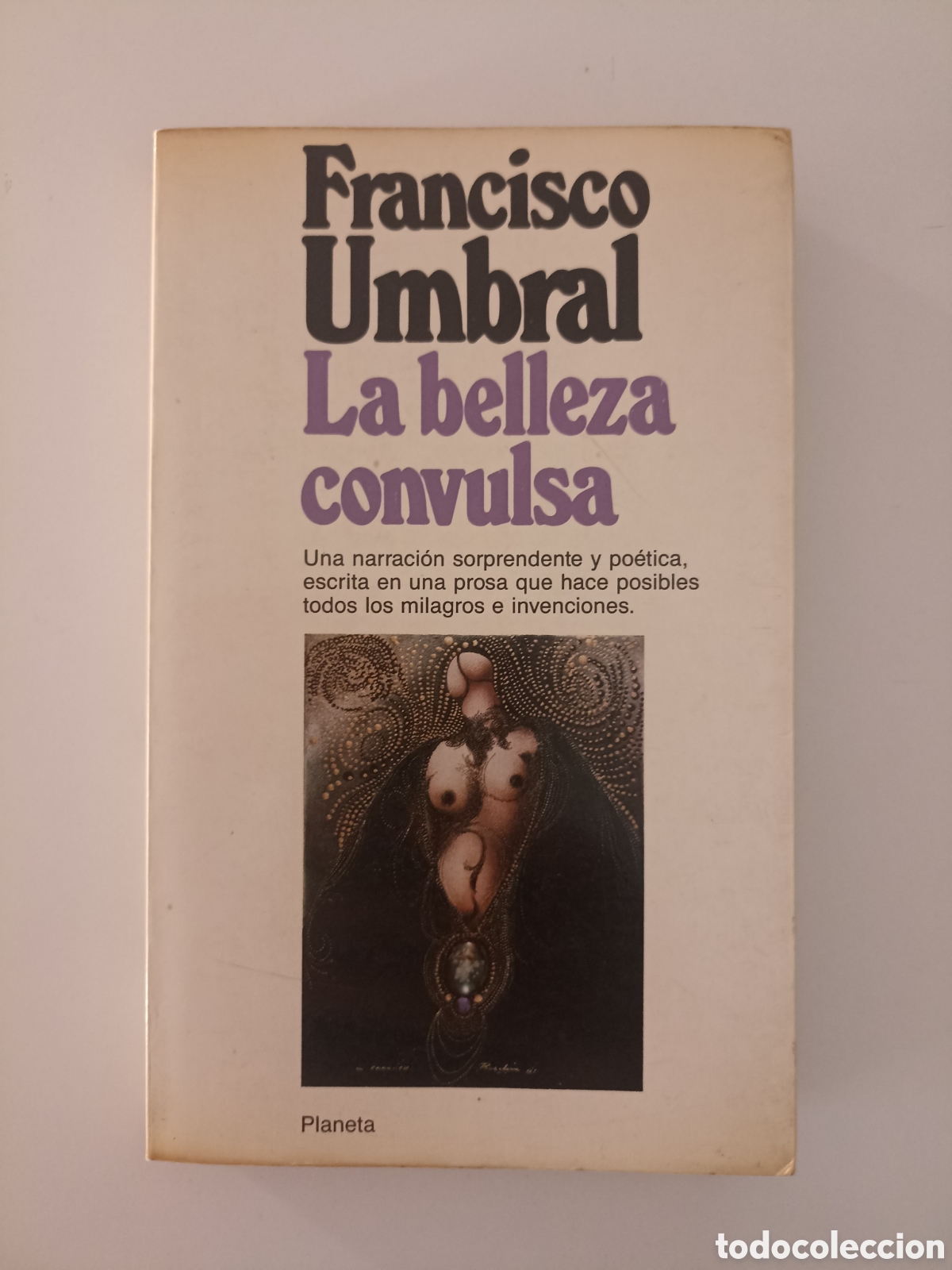 Libros de segunda mano: Francisco Umbral - La belleza convulsa (Planeta, 1985)