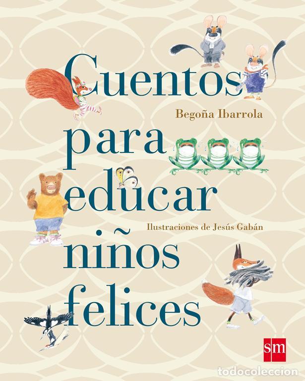 Livros em segunda m&atilde;o: Cuentos para educar ni&ntilde;os felices. - Ibarrola, Bego&ntilde;a.