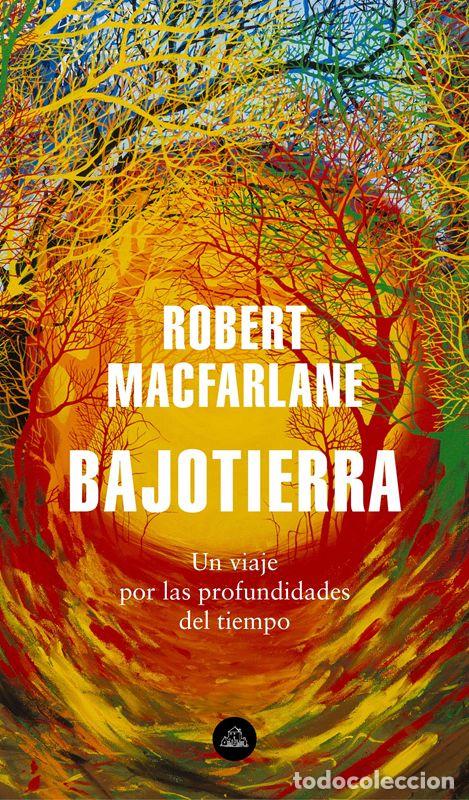 Libros de segunda mano: Bajotierra. - Macfarlane, Robert.