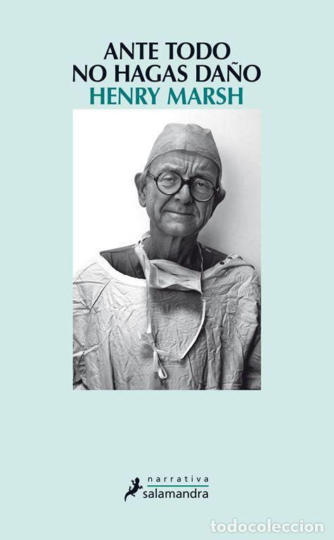 Libros de segunda mano: Ante todo, no hagas da&ntilde;o. - Marsh, Henry.