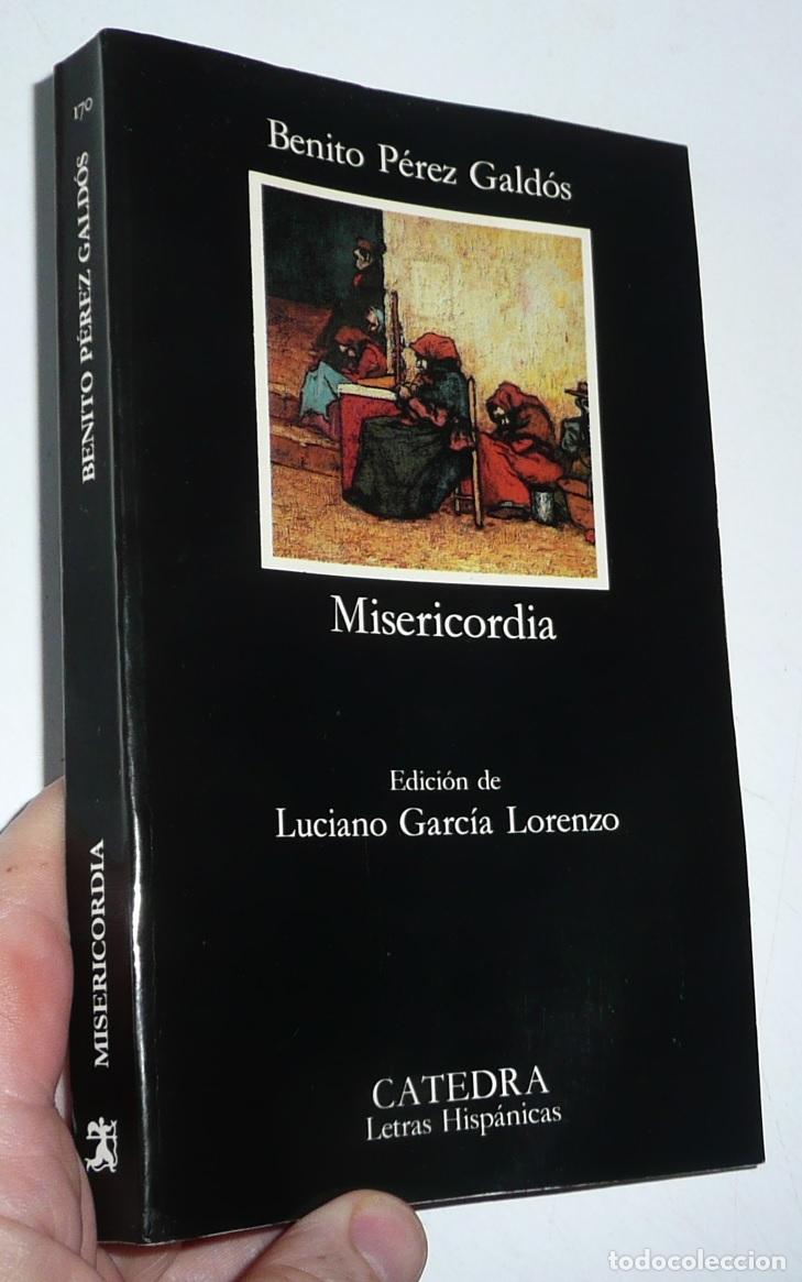 Libri di seconda mano: Misericordia - Benito P&eacute;rez Gald&oacute;s (C&aacute;tedra, 1994) Edici&oacute;n de Luciano Garc&iacute;a Lorenzo
