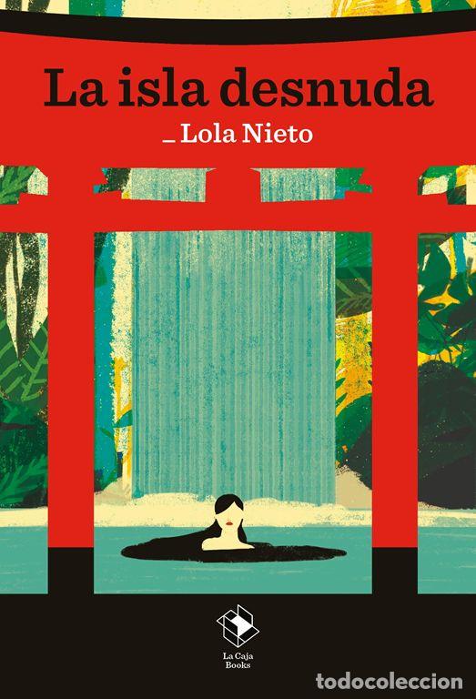 Libros de segunda mano: La isla desnuda. - Nieto, Lola.