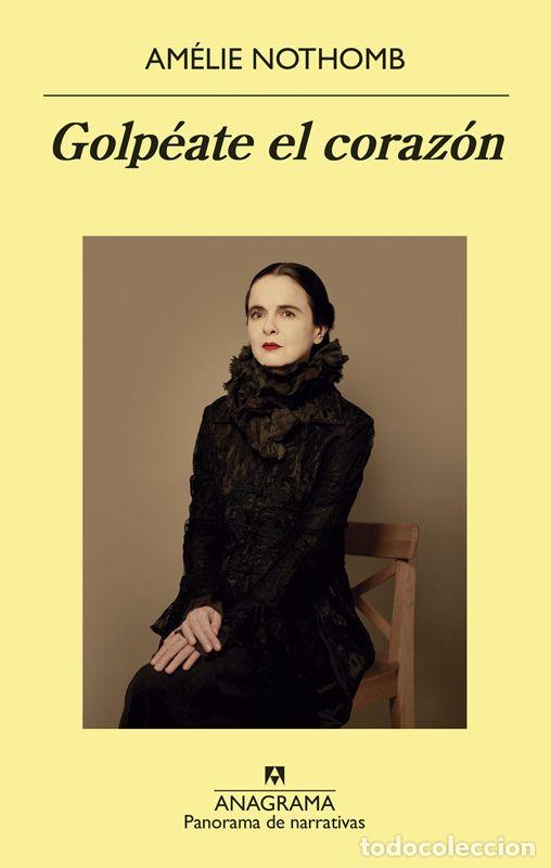 Libros de segunda mano: Golp&eacute;ate el coraz&oacute;n. - Nothomb, Am&eacute;lie.