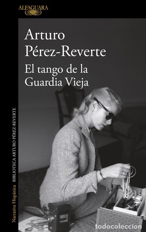 Second hand books: El tango de la Guardia Vieja. - P&eacute;rez-Reverte, Arturo.