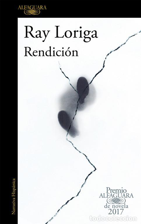Gebrauchte B&uuml;cher: Rendici&oacute;n (Premio Alfaguara de novela 2017). - RAY LORIGA.
