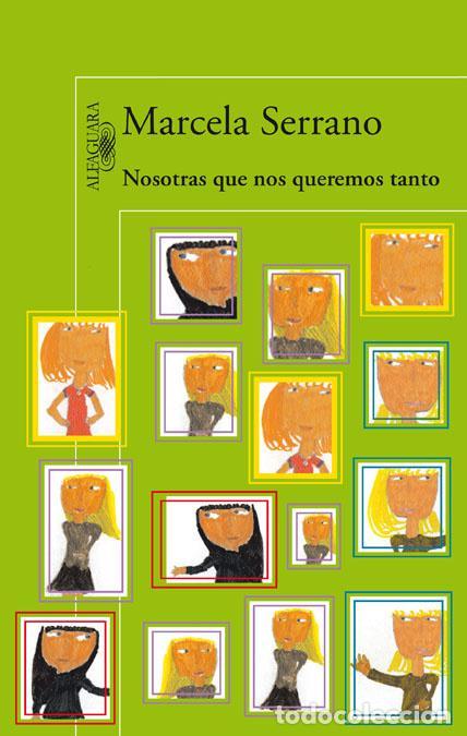 Libri di seconda mano: Nosotras que nos queremos tanto. - Serrano, Marcela.