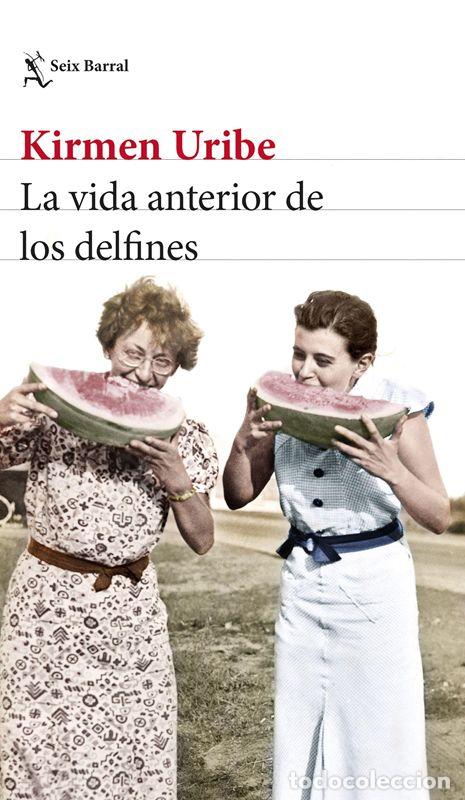 Libri di seconda mano: La vida anterior de los delfines. - Uribe, Kirmen.