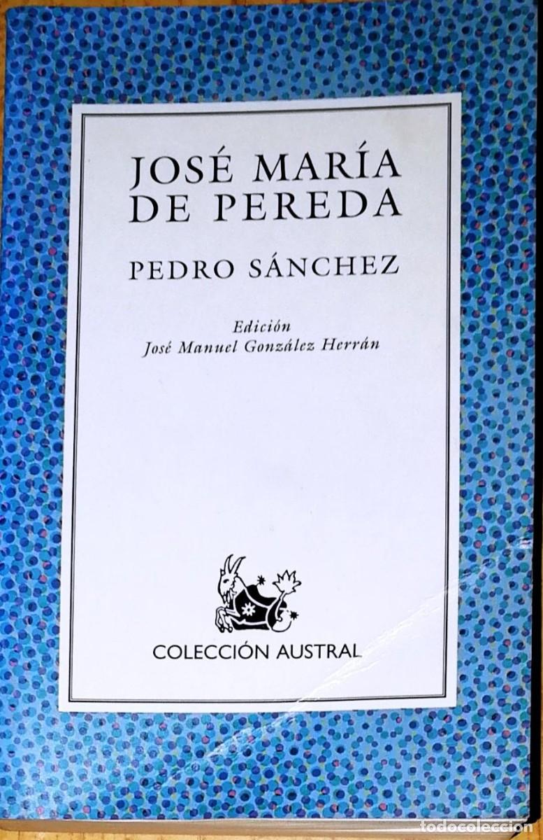 Libros de segunda mano: Jos&eacute; Mar&iacute;a de Pereda - Pedro S&aacute;nchez Col. Austral Ed. Espasa Calpe 4&ordf; edici&oacute;n 1998