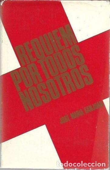 Libros de segunda mano: Jos&eacute; Mar&iacute;a Sanju&aacute;n - R&eacute;quiem por todos nosotros Ed. Destino - 1968
