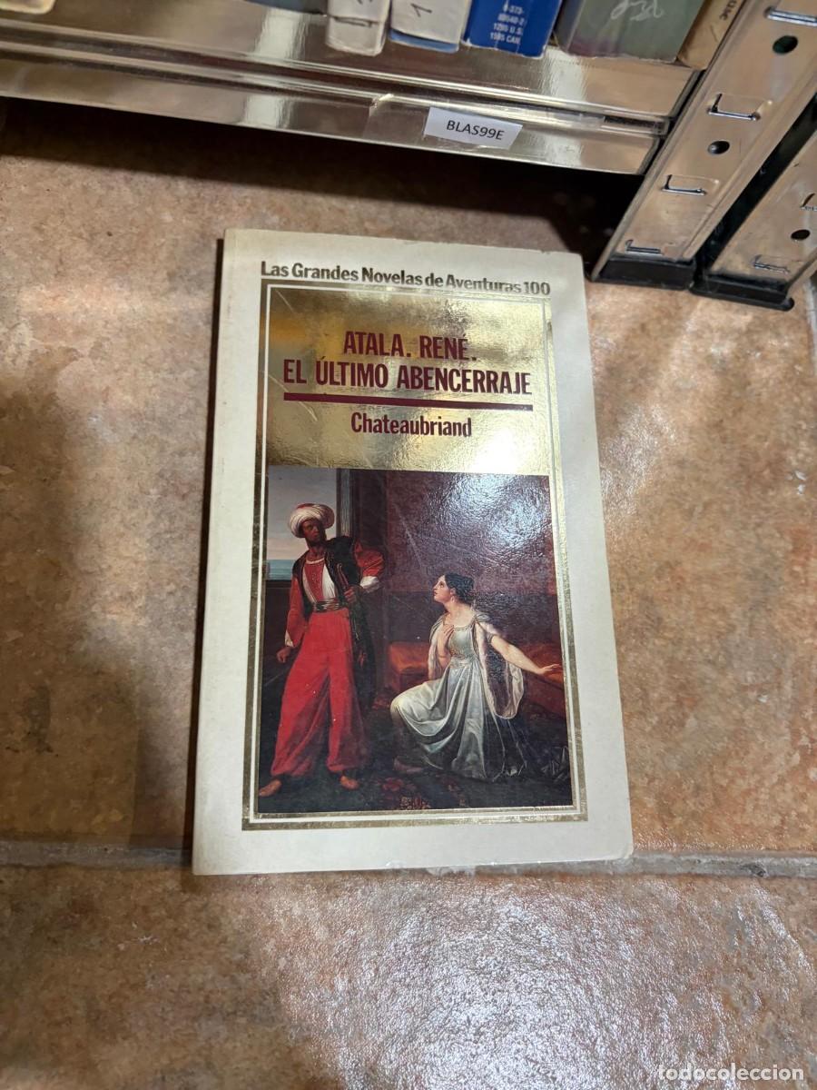Libros de segunda mano: BLAS99E Atala. Ren&eacute;. El &uacute;ltimo abencerraje &mdash; Chateaubriand