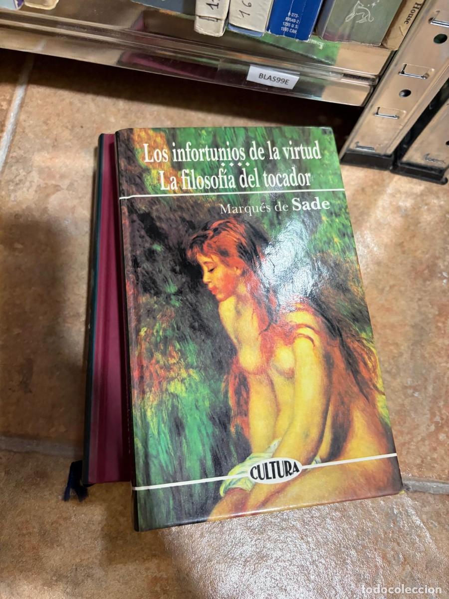 Libros de segunda mano: BLAS99E Los infortunios de la virtud. La filosof&iacute;a del tocador &mdash; Marqu&eacute;s de Sade &mdash; Cultura